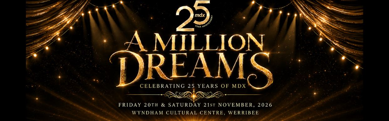 ‘A MILLION DREAMS’ Celebrating 25 Years of MDX