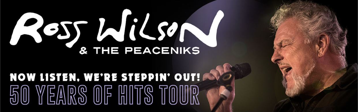 Ross Wilson & The Peaceniks - '50 Years of Hits Tour'