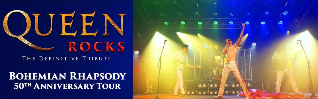 QUEEN ROCKS - Bohemian Rhapsody 50th Anniversary Tour